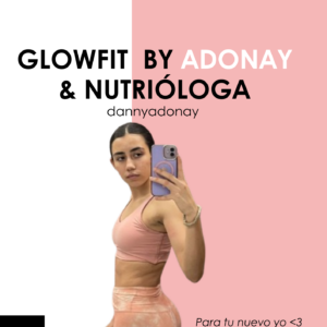 GLOWFIT by ADONAY (con NUTRIÓLOGA)